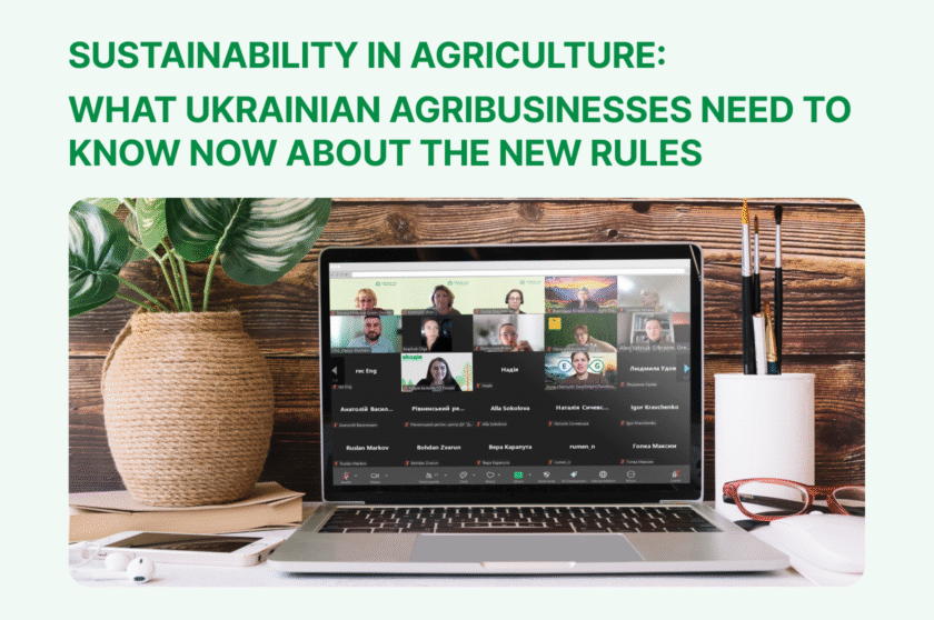 Sustainability in Agriculture: What Ukrainian Agribusinesses Need to Know Now About the New Rules